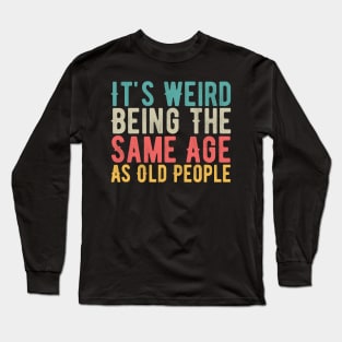 Funny Old People Quote, Vintage Grandfather  Birthday Gift idea, Long Sleeve T-Shirt